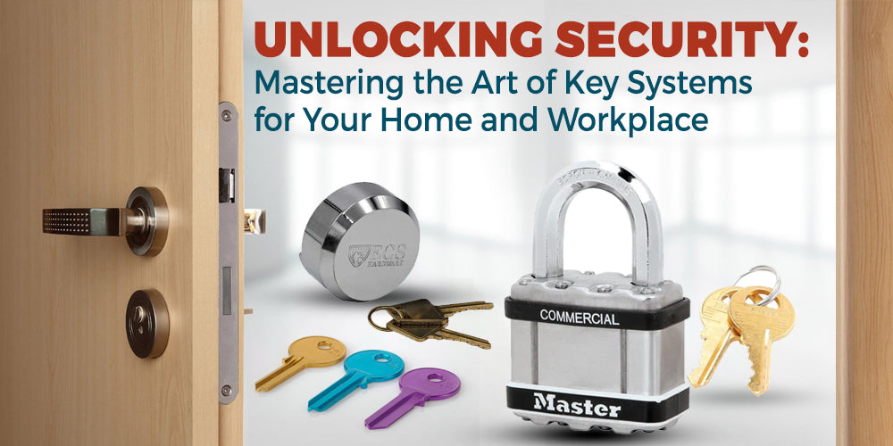 Unlocking Security: Mastering the Art of Key Systems for Your Home and Workplace